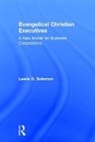 Lewis D. Solomon, Solomon Lewis D. - Evangelical Christian Executives