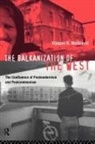S. Mestrovic, Stjepan Mestrovic, Stjepan G. Mestrovic, Stjepan Mestrovi''c, Stjepan G. Mestrovi''c, Mestrovic Stjep - Balkanization of the West