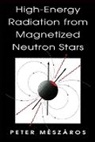Peter Meszaros, Meszaros Peter - High-Energy Radiation from Magnetized Neutron Stars