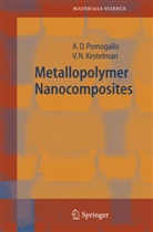V N Kestelman, V. N. Kestelman, V.N. Kestelman, Vladimir N. Kestelman, A Pomogailo, A D Pomogailo... - Metallopolymer Nanocomposites