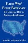 Steven Metz, Raymond A. Millen - Future War/Future Battlespace