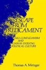 Thomas Metzger, Thomas A. Metzger, Metzger Thomas A. - Escape From Predicament