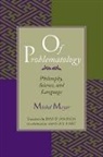 etc., Michael Meyer, Michel Meyer, Meyer Michel - Of Problematology