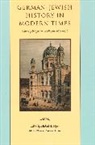Mordechai Breuer, Michael Graetz, Michael Meyer, Michael A. Meyer, Michael A. Brenner Meyer, Michael Andrew Brenner Meyer... - German-Jewish History in Modern Times