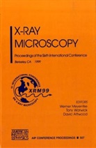 David Attwood, Werner Meyer-Ilse, Tony Warwick - X-Ray Microscopy