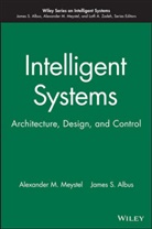 Albus, James S Albus, James S. Albus, James S. (National Institute of Standards a Albus, James S. Meystel Albus, James Sacra Albus... - Intelligent Systems