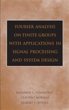 Astola, Jaakk Astola, Jaakko Astola, Jaakko T. Astola, Astola Jaakko, Moraga... - Fourier Analysis on Finite Groups With Applications in Signal