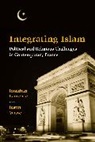 Jonathan Laurence, Jonathan/ Vaisse Laurence, Laurence Jonathan, Justin Vaisse, Justin Va'isse, Justin Vaïsse... - Integrating Islam