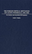 Linda Stanley, Linda C. Stanley, Stanley Linda C. - The Foreign Critical Reputation of F. Scott Fitzgerald, 1980-2000