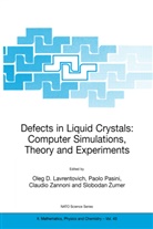 Oleg Lavrentovich, Oleg D. Lavrentovich, Paol Pasini, Paolo Pasini, Claudio Zannoni, Claudio Zannoni et al... - Defects in Liquid Crystals: Computer Simulations, Theory and Experiments