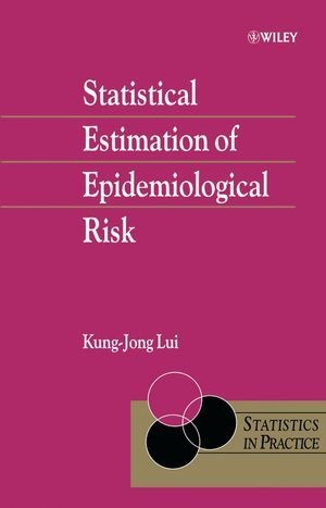  Lui, K-J Lui, Kung-Jong Lui, Kung-Jong (San Diego State University Lui - Statistical Estimation of Epidemiological Risk