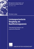 Christian Lukas - Leistungsorientierte Vergütung als Qualifizierungsanreiz