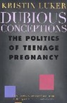 Dubious Luker, Kristin Luker - Dubious Conceptions