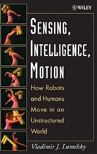 Lumelsky, V Lumelsky, Vladimir Lumelsky, Vladimir J Lumelsky, Vladimir J. Lumelsky, Vladimir J. (University of Wisconsin-Mad Lumelsky... - Sensing, Intelligence, Motion
