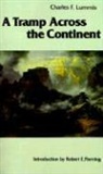 Charles F Lummis, Charles F. Lummis - A Tramp Across the Continent