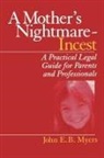 John E B Myers, John E. B. Myers - A Mother's Nightmare - Incest