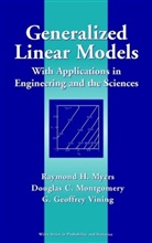 Douglas C. Montgomery, Raymond H. Myers, Raymond H. Montgomery Myers, C. G. Vining, G. Geoffrey Vining - Generalized Linear Models