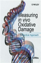 H. R. Griffiths, H. R. (Aston University Griffiths, Lunec, J. Lunec, J. (University of Leicester Lunec, J. Griffiths Lunec... - Measuring in Vivo Oxidative Damage