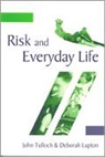 Deborah Lupton, Deborah Tulloch Lupton, Lupton Deborah, John Tulloch, John Lupton Tulloch, Tulloch John - Risk and Everyday Life