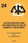 J. L. Luque Castro Garcia, J.l. Luque Castro Garcia, GARCIA J LUQUE CASTRO M D LUQU, J.L. Luque García, M. D. Luque De Castro, Maria D. Luque de Castro... - Acceleration and Automation of Solid Sample Treatment