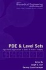 Swam Laxminarayan, Swamy Laxminarayan, Jasjit S. Suri - PDE and Level Sets: Algorithmic Approaches to Static and Motion Imagery