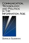 Gerald Sussman - Communication, Technology, and Politics in the Information Age