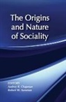 Audrey R. Chapman, Robert W. Sussman, Robert W. Chapman Sussman, Sussman Robert W., Audrey R. Chapman, Robert W. Sussman - Origins and Nature of Sociality