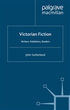 J Sutherland, J. Sutherland, John Sutherland - Victorian Fiction