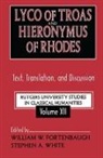 William W. (EDT)/ White Fortenbaugh, Stephen White, Stephen A. White, William Fortenbaugh, William W. Fortenbaugh, Stephen White... - Lyco and Traos and Hieronymus of Rhodes