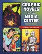 Allyson Lyga, Allyson A. W. Lyga, Allyson A. W./ Lyga Lyga, Allyson A.W. Lyga, Barry Lyga, Lyga Allyson... - Graphic Novels in Your Media Center