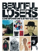 Alex Baker, Baker Alex, Arty Nelson, Nelson Arty, Aaron Rose, Aaron (EDT)/ Strike Rose... - Beautiful Losers