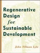 Lyle, John Tillman Lyle, Jt Lyle, LYLE JOHN TILLMAN - Regenerative Design for Sustainable Development