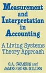 James Miller, James G. Miller, James Grier Miller, G. a. Swanson, G.A. Swanson - Measurement and Interpretation in Accounting