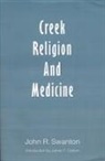 John R Swanton, John R. Swanton - Creek Religion and Medicine