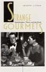 Joseph Litvak, Litvak, Joseph Litvak - Strange Gourmets