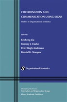 Peter Bøgh Andersen, Peter Bøgh Andersen et al, Rodney J. Clarke, Rodne J Clarke, Rodney J Clarke, Kecheng Liu... - Coordination and Communication Using Signs