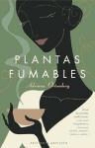 Adriana Ortemberg - Plantas fumables : guía de plantas medicinales y sus usos terapeutico (fumación, infusión, tinturas y aceites)