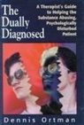 Dennis C Ortman, Dennis C. Ortman - Dually Diagnosed