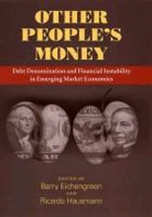 Barry J. Eichengreen, Barry J. (EDT)/ Hausmann Eichengreen, Barry Eichengreen, Ricardo Hausmann, University Of Chicago Press - Other People''s Money