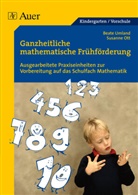Susann Ott, Susanne Ott, Beate Umland - Ganzheitliche mathematische Frühförderung für Vorschulkinder