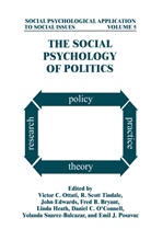 Fred B. Bryant, John Edwards, John Edwards et al, Linda Heath, Daniel C. O'Connell, Victor C. Ottati... - The Social Psychology of Politics