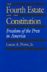 Lucas A. Powe - Fourth Estate and the Constitution