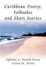 Ophelia A. Powell Torres - Caribbean Poetry, Folktales and Short Stories