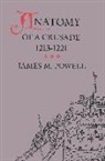 James M Powell, James M. Powell, Ruth Mazo Karras - Anatomy of a Crusade, 1213-1221