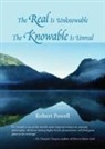Robert Powell - The Real Is Unknowable, The Knowable Is Unreal