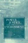 Robert J Brulle, Robert J. Brulle, David N. (EDT)/ Brulle Pellow, David Naguib Pellow, David Naguib (Professor of Environmental S Pellow, David Naguib Brulle Pellow... - Power, Justice, and the Environment