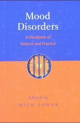 Mick Power, Mick J. Power, Power Mick, Michael J. Power, Mick Power - Mood Disorders A Handbook of Science and Practice