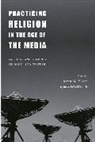 Stewart Clark Hoover, Stewart M. Clark Hoover, Lynn Schofield Clark, Lynn Schofield (Prof. Lynn Schofield Clark) Clark, Stewart Hoover, Stewart M. Hoover - Practicing Religion in the Age of the Media