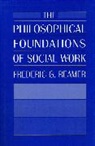 Frederic Reamer, Frederic G. Reamer - The Philosophical Foundations of Social Work