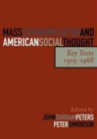 John Durham Peters, John Durham Simonson Peters, John Durham Peters, Peter Simonson - Mass Communication and American Social Thought